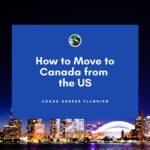 Moving to Canada from the USA — Step-by-Step Relocation Guide (2025 Update) moving-mycrazyoffers